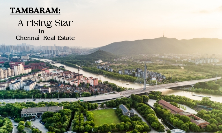 Tambaram: A Rising Star in Chennai Real Estate